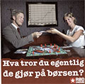 Hva tror du egentlig de gjør på børsen?