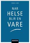 N&aring;r helse blir en vare